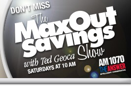 MaxOut Savings Show with Ted Geoca
